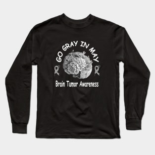 Go Gray In May Brain Cancer Tumor Awareness Long Sleeve T-Shirt